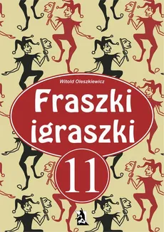 Fraszki igraszki 11 - Witold Oleszkiewicz