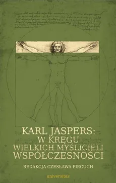 Karl Jaspers w kręgu wielkich myślicieli współczesności - Czesława Piecuch