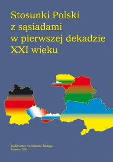Stosunki Polski z sąsiadami w pierwszej dekadzie XXI wieku - Stosunki polsko-niemieckie w latach 1998—2009 (wybrane aspekty polsko-niemieckiej współpracy)