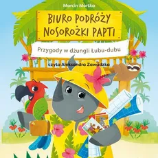 Biuro podróży nosorożki Papti. Przygody w dżungli Łubu-dubu - Marcin Mortka