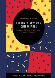 Polacy w krzywym zwierciadle - Katarzyna Morena