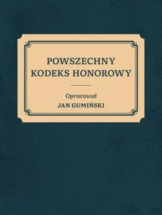 Powszechny kodeks honorowy - Jan Michał Gumiński