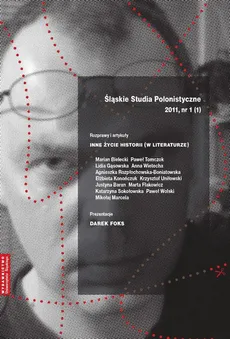 „Śląskie Studia Polonistyczne” 2011, nr 1 (1): Rozprawy i artykuły: Inne życie historii (w literaturze). Prezentacje: Darek Foks - 03 "Fantasy" – gra z czytelnikiem o historię