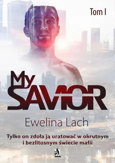 My Savior. Tom I - Ewelina Lach