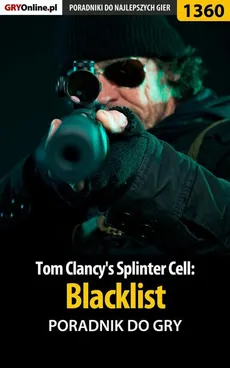 Tom Clancy's Splinter Cell: Blacklist - poradnik do gry - Jacek "Stranger" Hałas
