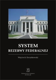System rezerwy federalnej - Wojciech Kwiatkowski