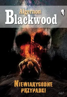 Niewiarygodne przypadki - Outlet - Algernon Blackwood