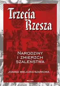 Trzecia Rzesza - Joanna Wieliczka-Szarkowa