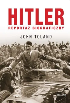 Hitler Reportaż biograficzny - John Toland
