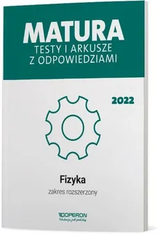Matura 2022 Testy i arkusze z odpowiedziami Fizyka Zakres rozszerzony - Outlet - Anna Dobosz, Ewa Przysiecka