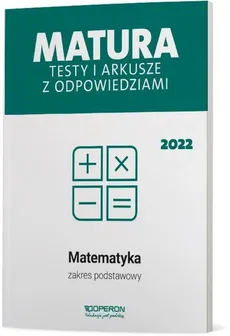 Matura 2022 Testy i arkusze z odpowiedziami Matematyka Zakres podstawowy - Outlet - Marzena Orlińska, Sylwia Tarała