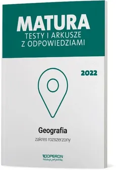 Matura 2022 Testy i arkusze z odpowiedziami Geografia Zakres rozszerzony - Dorota Plandowska, Jolanta Siembida, Zbigniew Zaniewicz