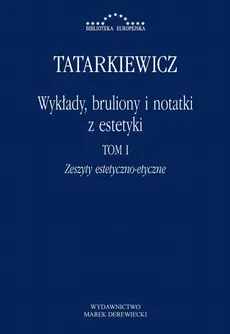 Wykłady, bruliony i notatki z estetyki - Władysław Tatarkiewicz