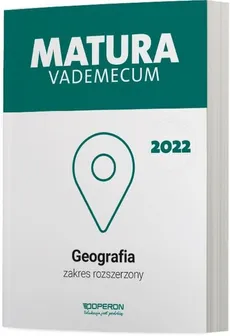 Matura 2022 Vademecum Geografia Zakres rozszerzony - Janusz Stasiak, Zbigniew Zaniewicz