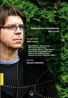 „Śląskie Studia Polonistyczne” 2013, nr 2 (4): Rozprawy i artykuły: Żądza pisania. Prezentacje: Mariusz Sieniewicz - 14 Archiwalia