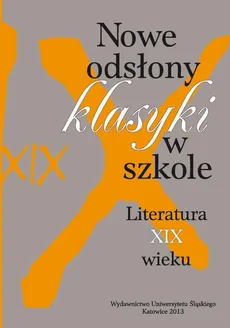 Nowe odsłony klasyki w szkole - 12 Tekst poetycki jako źródło wiedzy o kulturze, Cyprian Kamil Norwid reaktywacja