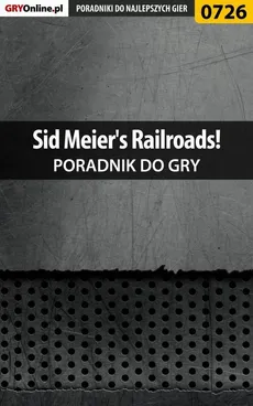 Sid Meier's Railroads! - poradnik do gry - Jacek "Stranger" Hałas