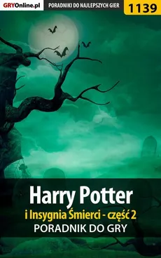 Harry Potter i Insygnia Śmierci - część 2 - poradnik do gry - Daniel Kazek