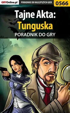 Tajne Akta: Tunguska - poradnik do gry - Karolina Talaga