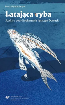 Latająca ryba - 06 Rozdz. 11. O czym mówią latające ryby?; Bibliografia - Beata Mytych-Forajter