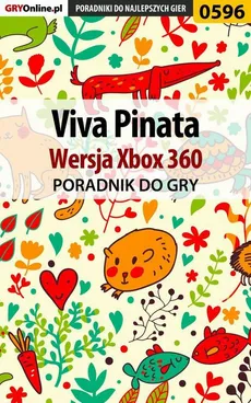 Viva Pinata - Xbox 360 - poradnik do gry - Artur Falkowski, Marzena Falkowska