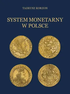 System monetarny w Polsce - Tadeusz Korzon