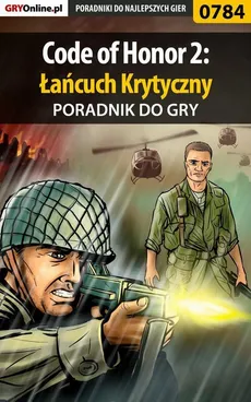 Code of Honor 2: Łańcuch Krytyczny - poradnik do gry - Paweł Surowiec