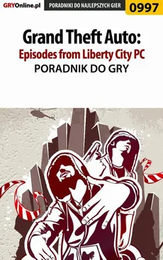 Grand Theft Auto: Episodes from Liberty City - PC - poradnik do gry - Artur Justyński, Maciej Jałowiec