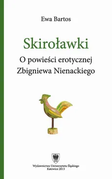 Skiroławki - 01 Maski Erosa, czyli o źródłach swobody - Ewa Bartos