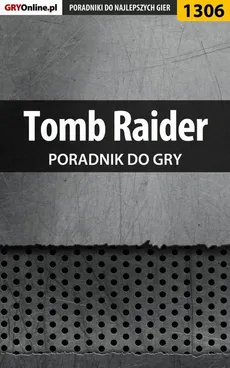 Tomb Raider - poradnik do gry - Jacek "Stranger" Hałas