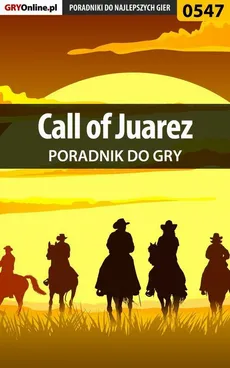 Call of Juarez - poradnik do gry - Jacek "Stranger" Hałas