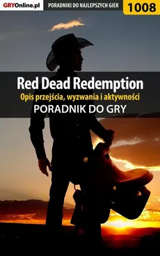 Red Dead Redemption - opis przejścia, wyzwania, aktywności - poradnik do gry - Artur Justyński