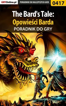 The Bard's Tale: Opowieści Barda - poradnik do gry - Piotr Deja