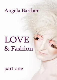 Love and fashion - Angela Barther