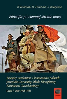 Filozofia po ciemnej stronie mocy Część 1 1945-1951 - Łukasz Ratajczak, Mariusz Pandura, Radosław Kuliniak
