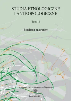 Studia Etnologiczne i Antropologiczne. T. 11: Etnologia na granicy - 02 Granica — "portret" antropologiczny