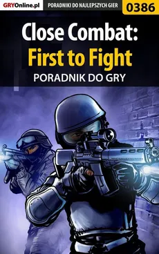 Close Combat: First to Fight - poradnik do gry - Michał Basta