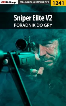 Sniper Elite V2 - poradnik do gry - Artur Justyński
