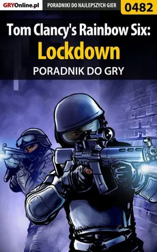 Tom Clancy's Rainbow Six: Lockdown - poradnik do gry - Jacek "Stranger" Hałas