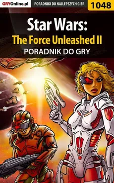 Star Wars: The Force Unleashed II - poradnik do gry - Przemysław Zamęcki, Zamęcki Przemysław