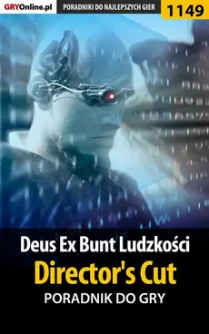 Deus Ex: Bunt Ludzkości - Director's Cut - poradnik do gry - Daniel Kazek, Jacek Hałas