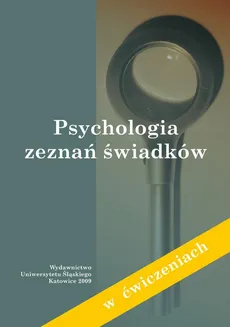 Psychologia zeznań świadków (w ćwiczeniach) - 02 Część II. Osoba spostrzegająca