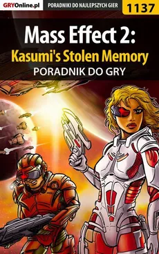 Mass Effect 2: Kasumi's Stolen Memory - poradnik do gry - Jacek "Stranger" Hałas