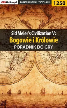 Sid Meier’s Civilization V: Bogowie i Królowie - poradnik do gry - Dawid Zgud