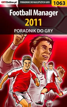Football Manager 2011 - poradnik do gry - Maciej Śliwiński