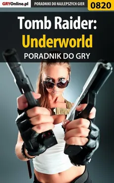 Tomb Raider: Underworld - poradnik do gry - Przemysław Zamęcki, Zamęcki Przemysław