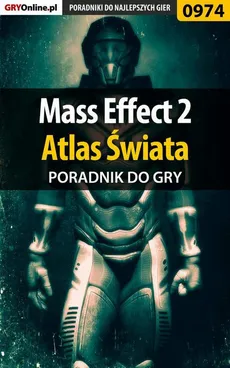 Mass Effect 2 - Atlas Świata poradnik do gry - Jacek "Stranger" Hałas