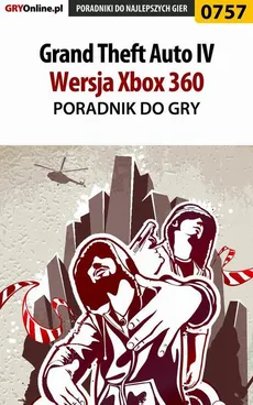 Grand Theft Auto IV - Xbox 360 - poradnik do gry - Maciej Kurowiak, Maciej Makuła
