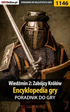 Wiedźmin 2: Zabójcy Królów - encyklopedia gry - poradnik do gry - Artur Justyński