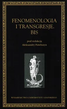 Fenomenologia i transgresje. Bis - Aleksandra Pawliszyn